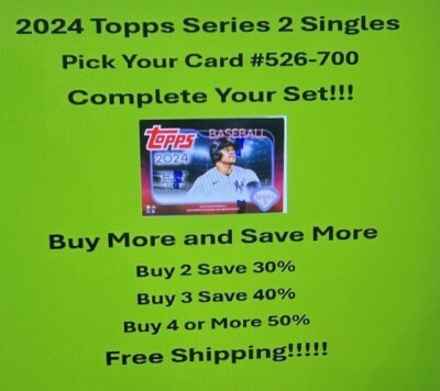 2024 Topps Series 2 Base Cards #526-#700 You Pick - Complete Your Set Free Ship