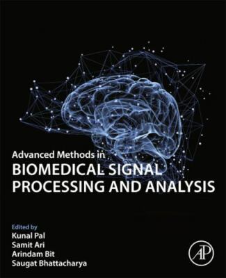 Advanced Methods in Biomedical Signal Processing and Analysis, Paperback by P...