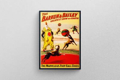Barnum & Bailey Poster Greatest Show On Earth Marvelous Fußball Hunde Karneval