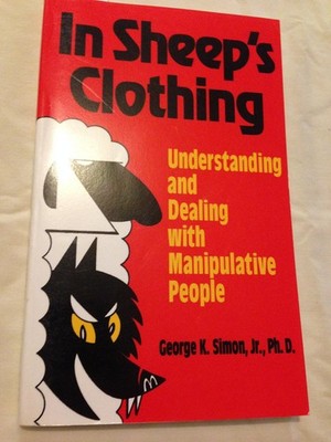 In Sheep's Clothing: Understanding and Dealing With Manipulative People - pa...