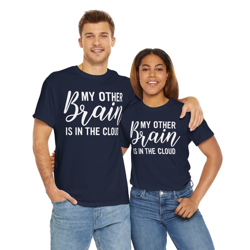 My Other Brain Is in the Cloud - Unisex Heavy Cotton T-Shirt - Motivational Gift - Picture 33 of 34