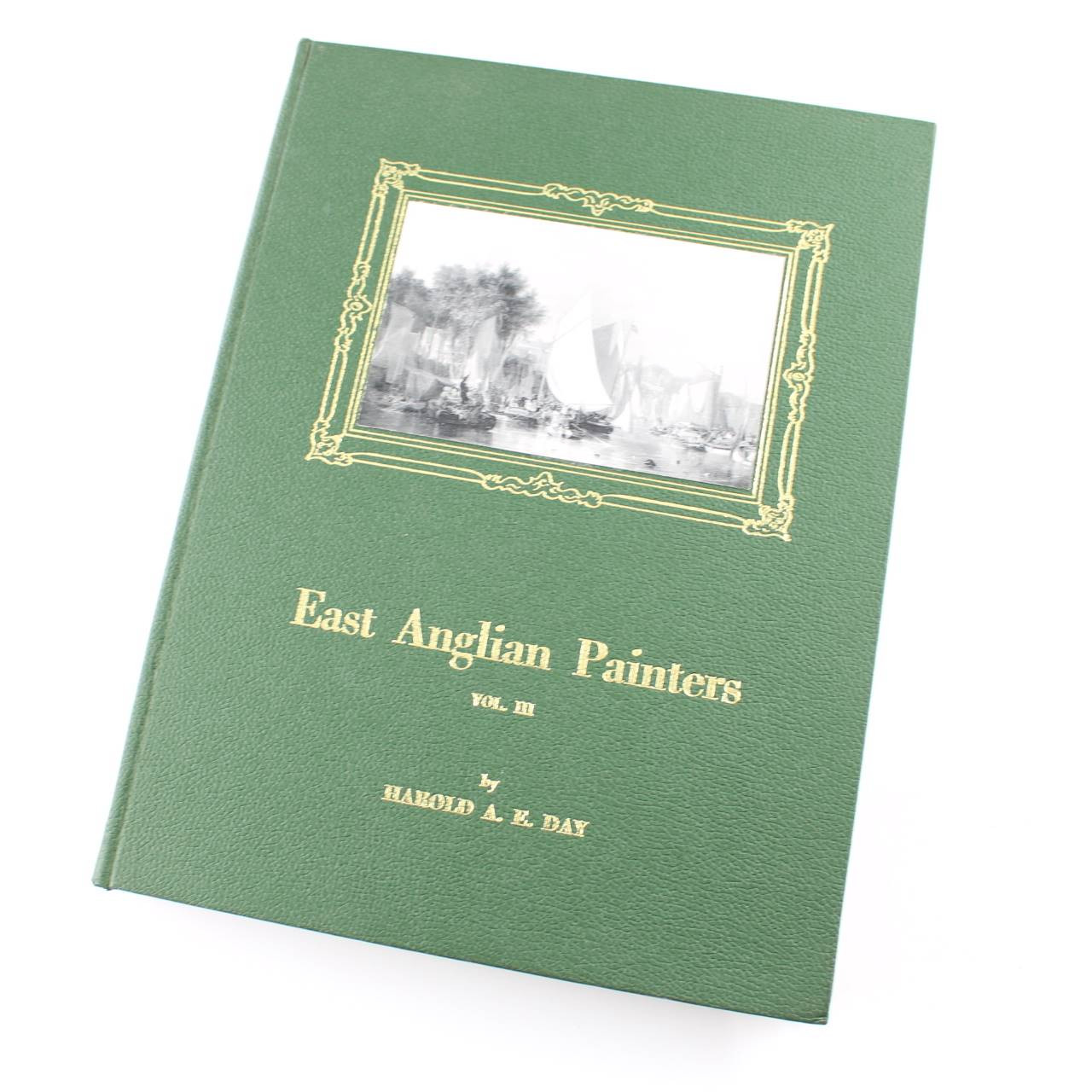 East Anglian Painters: Norwich School v. 3  book by Harold A.E. Day