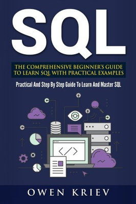 SQL: The Comprehensive Beginner's Guide to Learn SQL wi - Paperback NEW Kriev, O