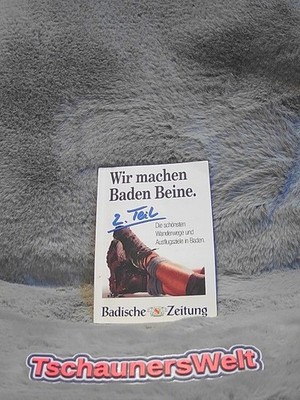 Wir machen Baden Beine: Die schönsten Wanderwege und Ausflugsziele in Baden Badi