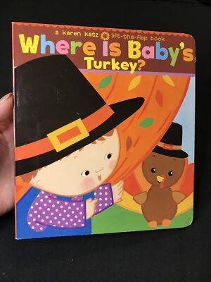 Where Is Baby's Turkey? : A Karen Katz Lift-The-Flap Book by Karen Katz...