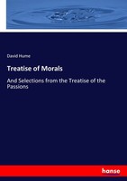 Treatise Of Morals And Selections From The Treatise Of The Passions David Hume
