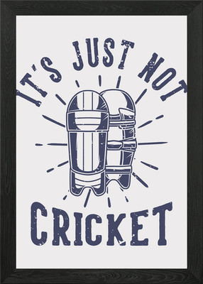 ITS JUST NOT CRICKET Gerahmtes Wandbild Poster Leinwanddruck Bild