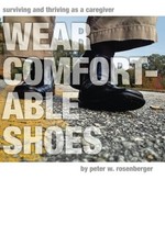 WEAR COMFORTABLE SHOES: SURVIVING AND THRIVING AS A By Peter W. Rosenberger Mint