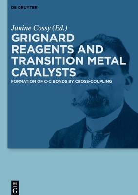 Grignard Reagents and Transition Metal Catalysts Janine Cossy
