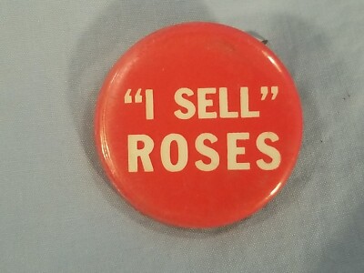 Vintage ''I SELL'' ROSES Flowers Seller Florist Charity? Button Pin Pinback 