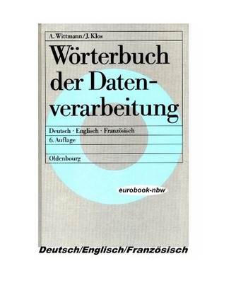 Wörterbuch der Datenverarbeitung: Dt/engl/frz: Dt/engl/frz, Wittmann/Klos