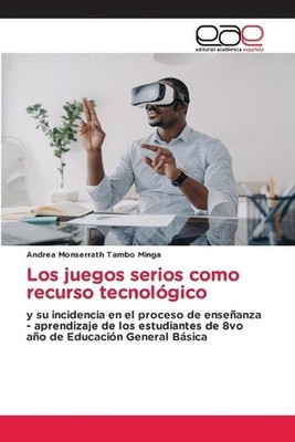 Los juegos serios como recurso tecnolgico by Andrea Monserrath Tambo Minga (Span