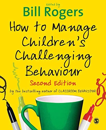 How to Manage Children's Challenging Behaviour,Bill Rogers- 9781