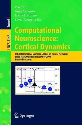 Computational Neuroscience: Cortical Dynamics: 8th International Summer School o