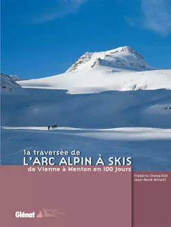 Die Überquerung des'Alpenbogens mit Skiern: Von Wien nach Menton in 100 Tagen, Friedrich