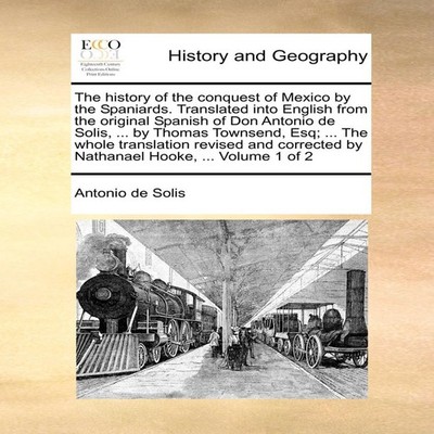 The history of the conquest of Mexico by the Spaniards. Translate