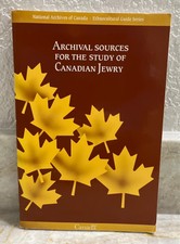 Archival Sources For The Study Of Canadian Jewry French & English