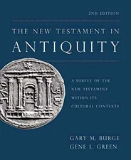 The New Testament in Antiquity, 2nd - Hardcover, by Burge Gary M.; - Good