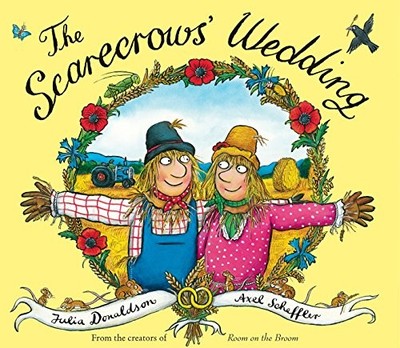 THE SCARECROWS' WEDDING By Julia Donaldson & Axel Scheffler - Hardcover *VG+*