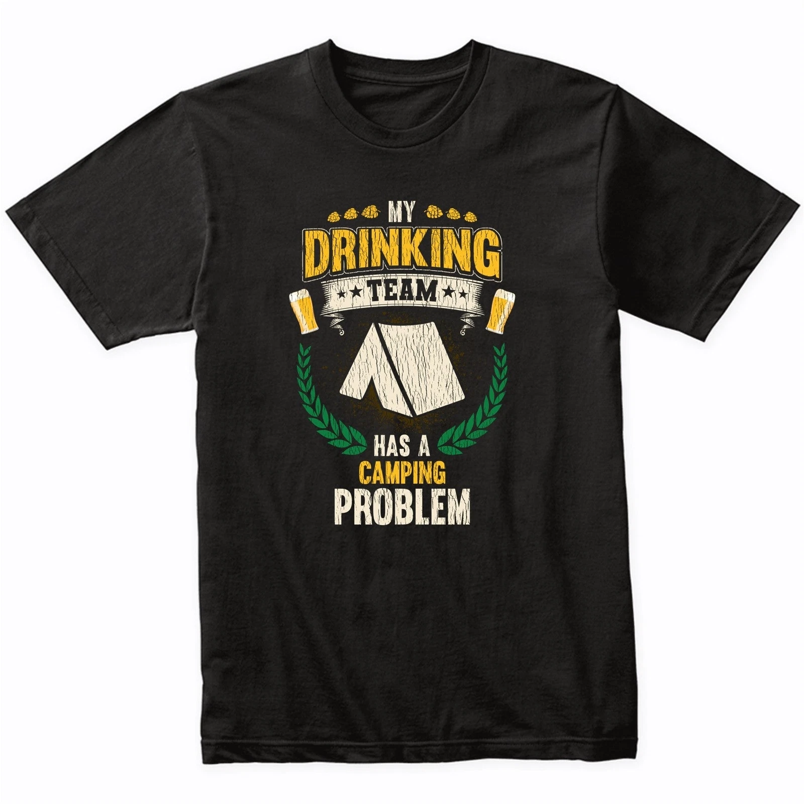My Drinking Team Has A Camping Problem Funny Camping T-Shirt