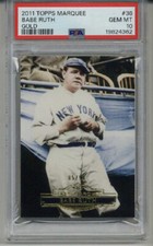 2011 TOPPS MARQUEE GOLD #36 BABE RUTH NEW YORK YANKEES LE 05/99 PSA 10 LOW POP