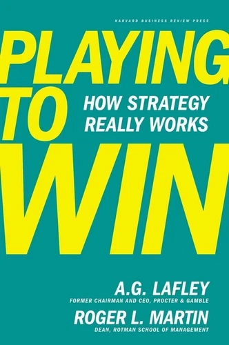 Playing to Win How Strategy Really Works paperback