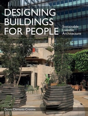 Designing Buildings for People: Sustainable liveable architecture by Derek Cleme