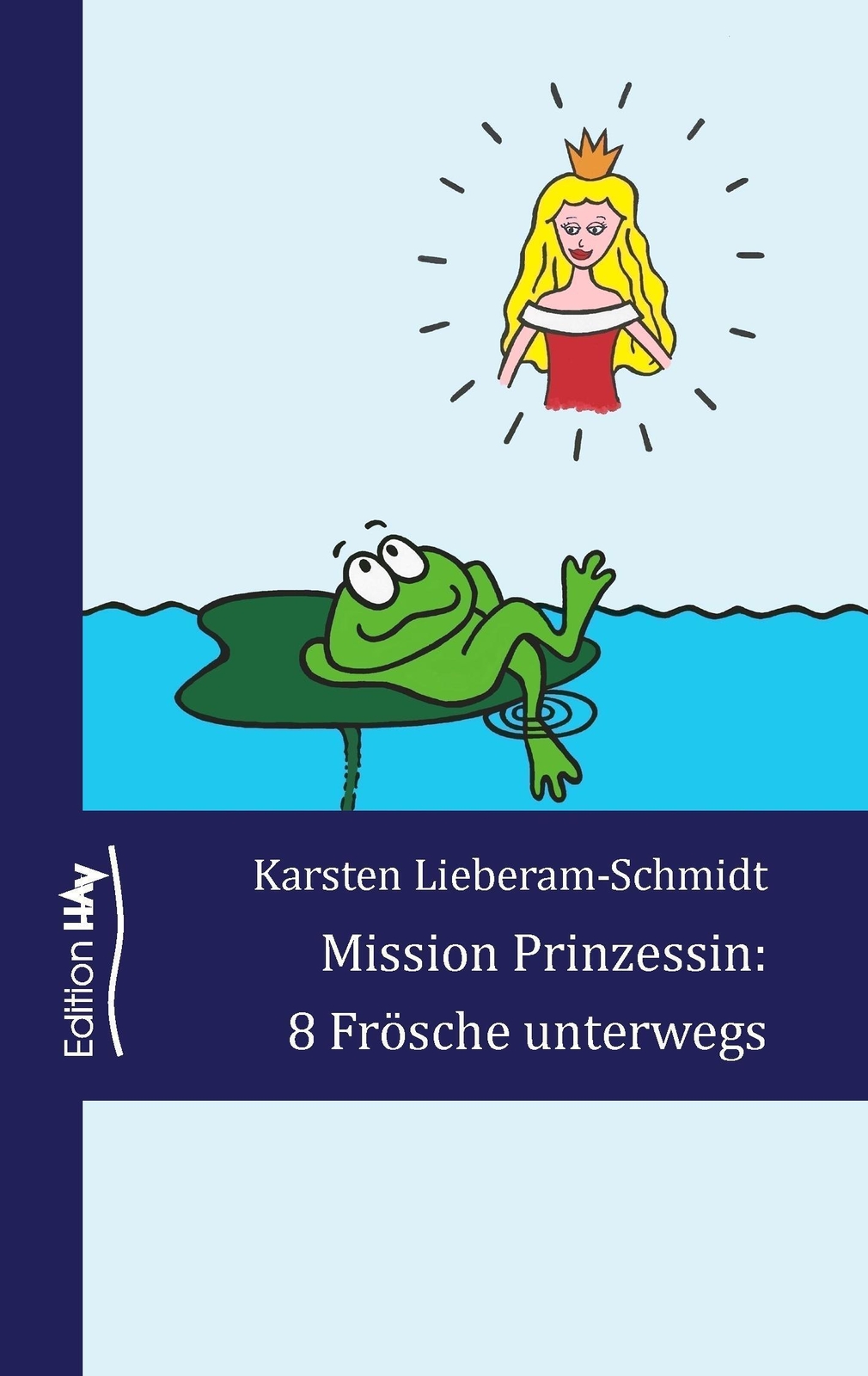 Thumbnail - Mission Prinzessin: 8 Frösche Unterwegs Karsten Lieberam-schmidt