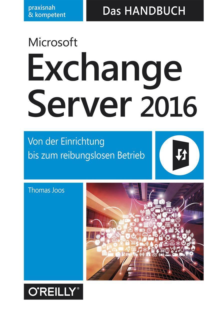 Thumbnail - Microsoft Exchange Server 2016 - Das Handbuch Thomas Joos Buch 674 S.