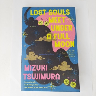 Lost Souls Meet Under a Full Moon: A Novel (A Lost Souls Novel) Mizuki Tsujimura