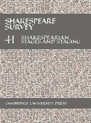 Shakespeare Survey: Volume 41, Shakespearian Stages and Stagi... - 9780521360715