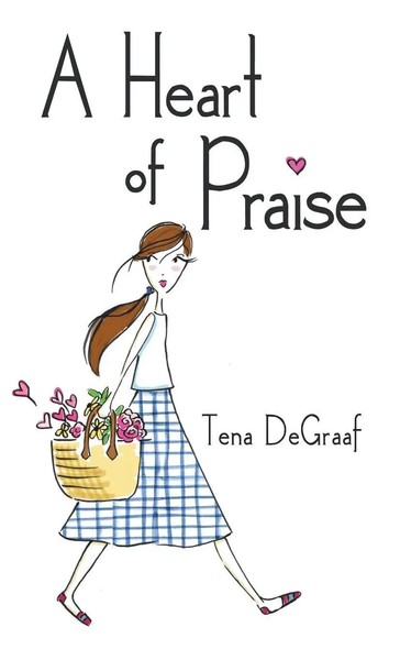 Tena Degraaf | A Heart Of Praise | Buch | Englisch (2016) | Gebunden-image