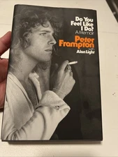 Do You Feel Like I Do? : A Memoir by Peter Frampton (2020, Hardcover)