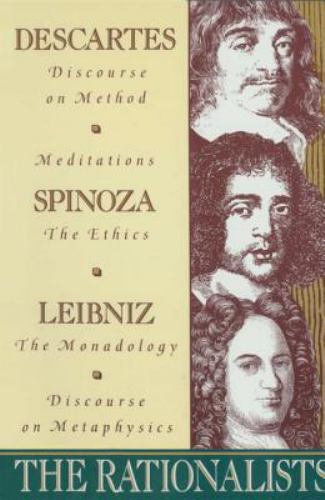 Rationalists : Descartes: Discourse on Method and Meditations; Spinoza: ...