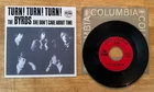 7" 45 SP THE BYRDS (BOB DYLAN) TURN! TURN! TURN! COLUMBIA 43424