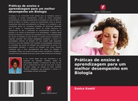 PráTicas De Ensino E Aprendizagem Para Um Melhor Desempenho Em Biologia Kowiti