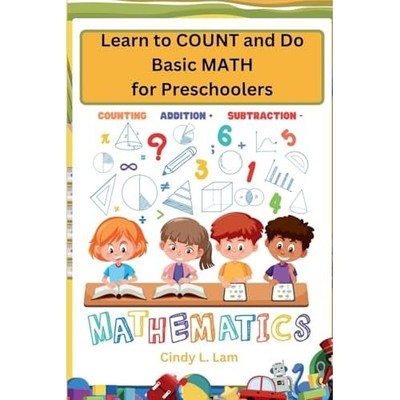 Learn to Count and Do Basic Math for Preschoolers -  NEW Cindy L. Lam 2025
