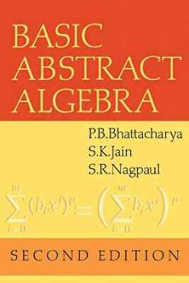 Basic Abstract Algebra - Paperback, by Bhattacharya P.B. - Good