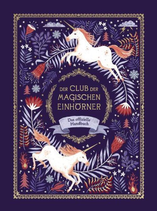 Der Club Der Magischen Einhörner - Das Offizielle Handbuch | Selwyn E.