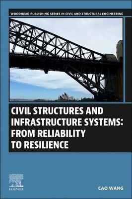 Civil Structures and Infrastructure Systems: From Reliability... - 9780443302213
