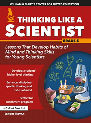 Thinking Like a Scientist: Lessons That Develop Habits of Mind and Thinking S...