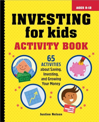Investing for Kids Activity Book: 65 Activities about S - Paperback NEW Nelson,