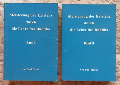 Meisterung der Existenz durch die Lehre des Buddha - Bände 1+2