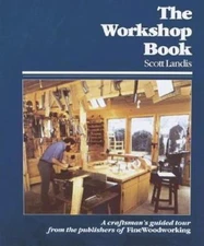 The Workshop Book: A Craftsman's Guided Tour from the Pub of FWW (Craftsman's...