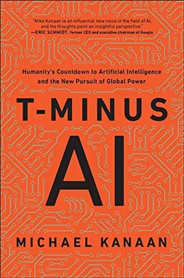 T-Minus AI: Humanity s Countdown to Artificial Intelligence and the New Pursuit