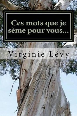 Ces mots que je seme pour vous... by Virginie Levy (French) Paperback Book