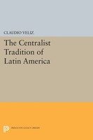 Claudio Veliz | The Centralist Tradition Of Latin America | Taschenbuch (2014)