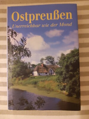 Ostpreußen - Unerreichbar wie der Mond - Annemarie in der Au, Grete Fischer