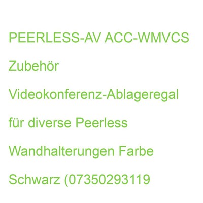 PEERLESS-AV ACC-WMVCS Zubehör Videokonferenz-Ablageregal für diverse Peerless Wa