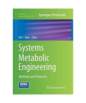 Systems Metabolic Engineering: Methods and Protocols: Methods and Protocols